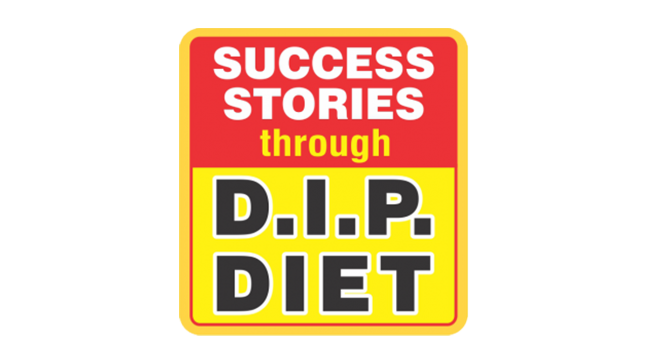 Success Stories Through D.I.P DIET