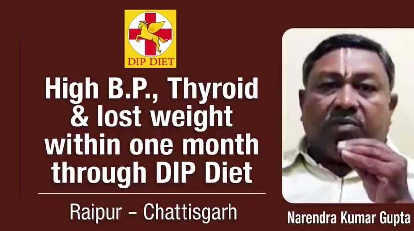 High B.P., Thyroid & lost weight within one month through DIP Diet