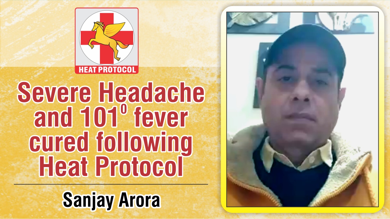 SEVERE HEADACHE AND 101 DEGREE FEVER CURED FOLLOWING HEAT PROTOCOL 