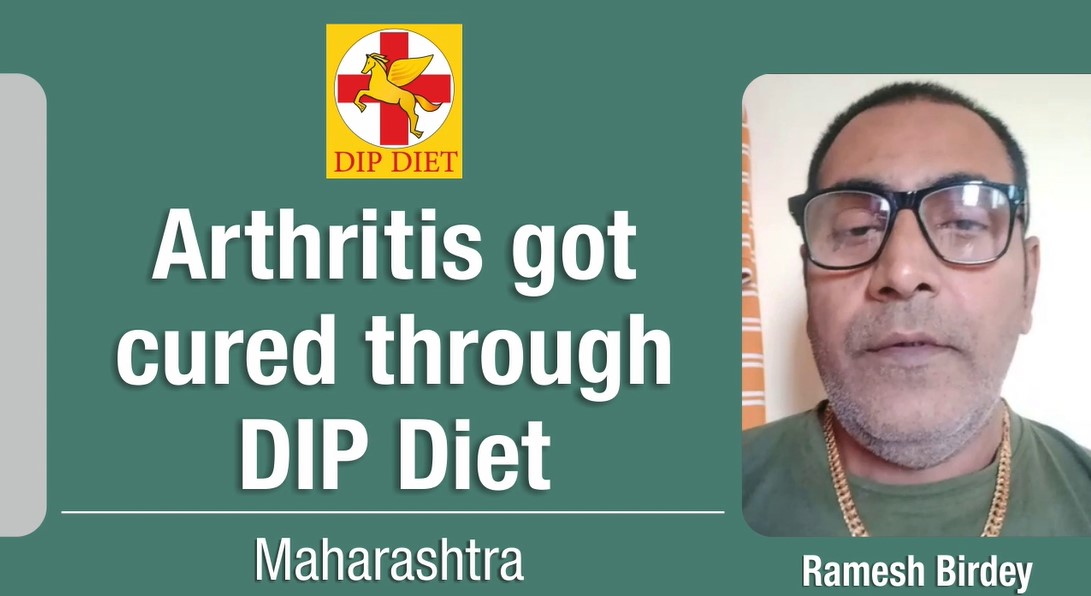 Arthritis got cured through DIP Diet