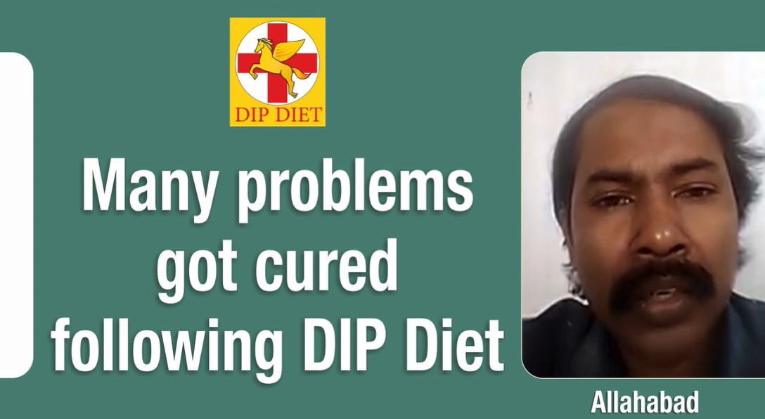 Many problems got cured following DIP Diet