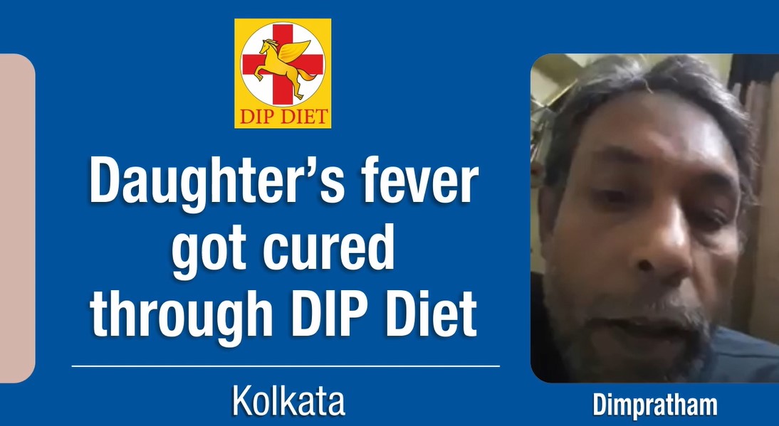 Daughter's fever got cured through DIP Diet