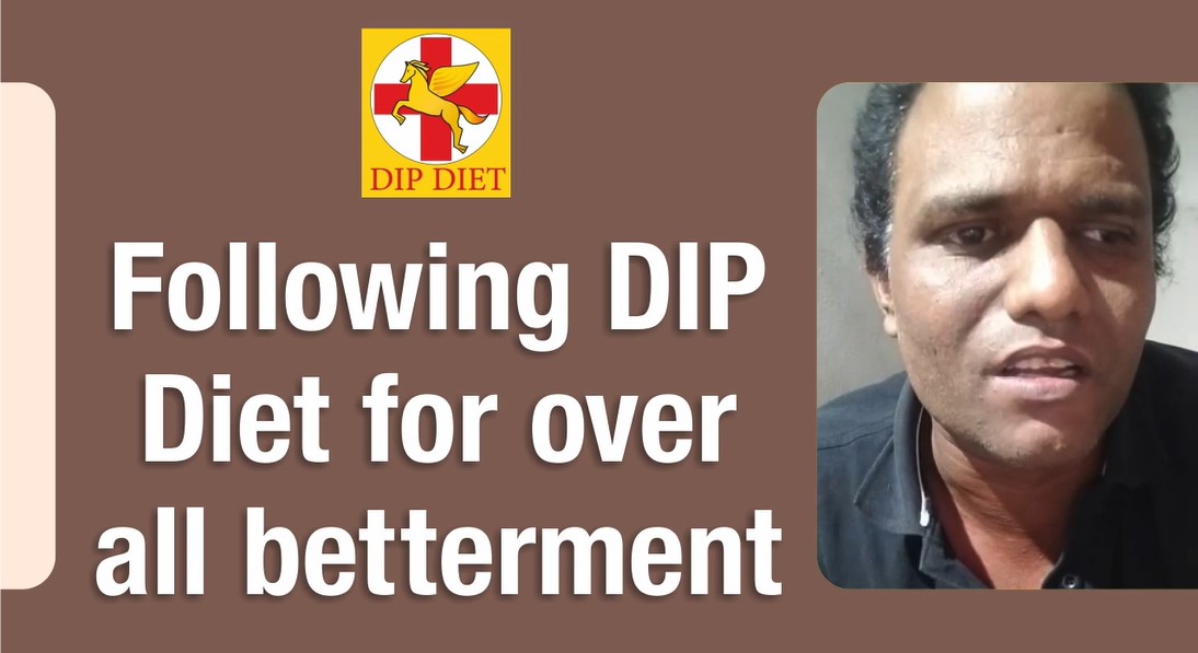 Following Dip Diet for over all betterment