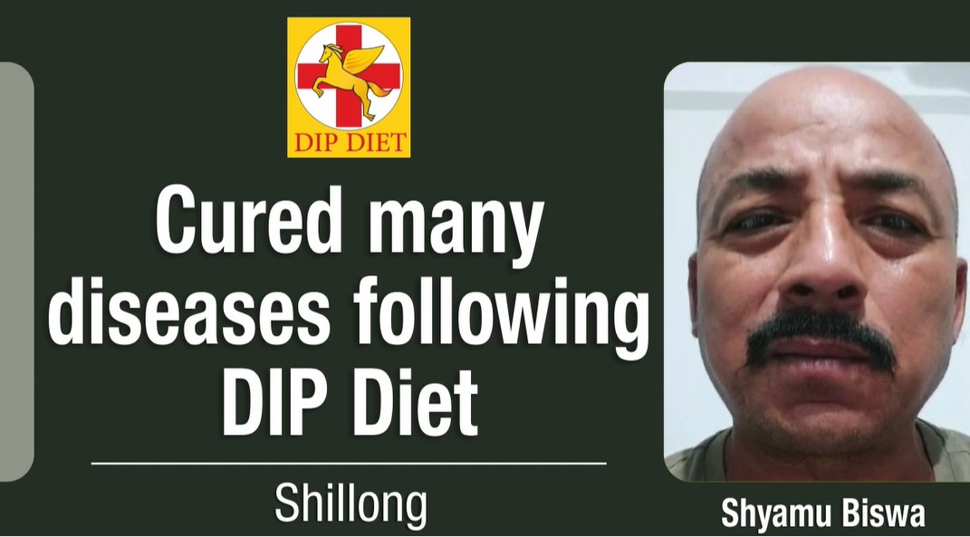 Cured many diseases following DIP Diet