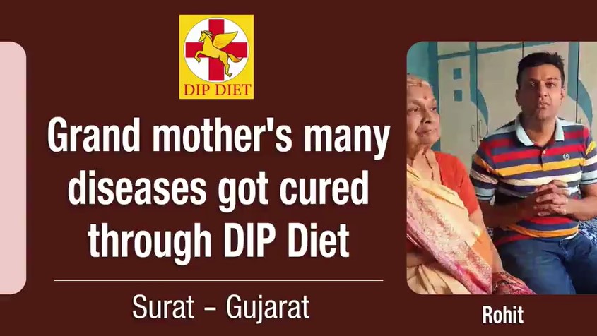 GRAND MOTHER’S MANY DISEASES GOT CURED THROUGH DIP DIET