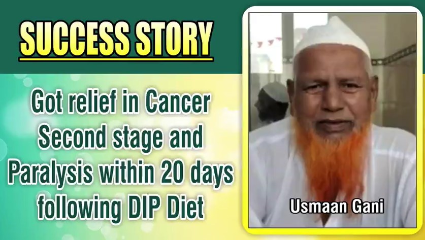 Got relief in Cancer Second stage and Paralysis within 20 days following DIP Diet