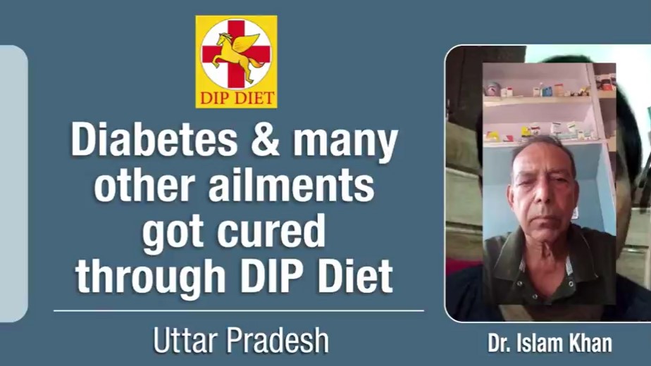 DIABETES & MANY OTHER AILMENTS GOT CURED THROUGH DIP DIET