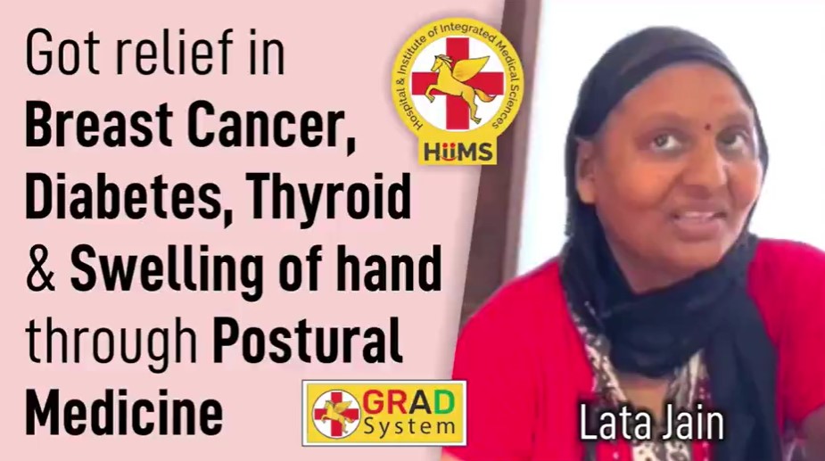 GOT RELIEF IN BREAST CANCER, DIABETES, THYROID & SWELLING OF HAND THROUGH POSTURAL MEDICINE