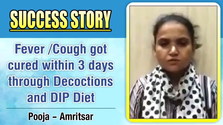 Fever / Cough got cured within 3 days through Decoctions and DIP Diet