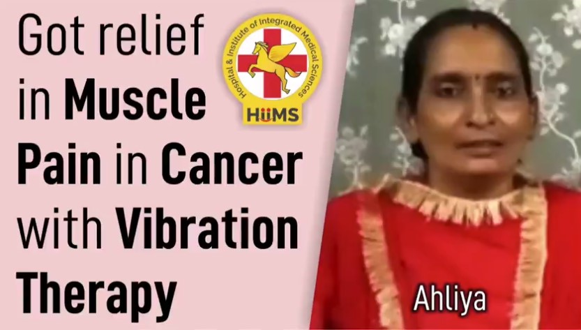 Got relief in Muscle pain in Cancer with Vibration Therapy