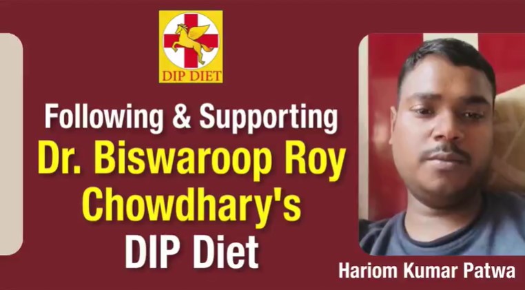 Following & Supporting Dr.  Biswaroop Roy Chowdhury's DIP Diet