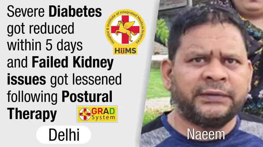 Severe Diabetes got reduced within 5 days and failed Kidney issues got lessened following Postural Therapy