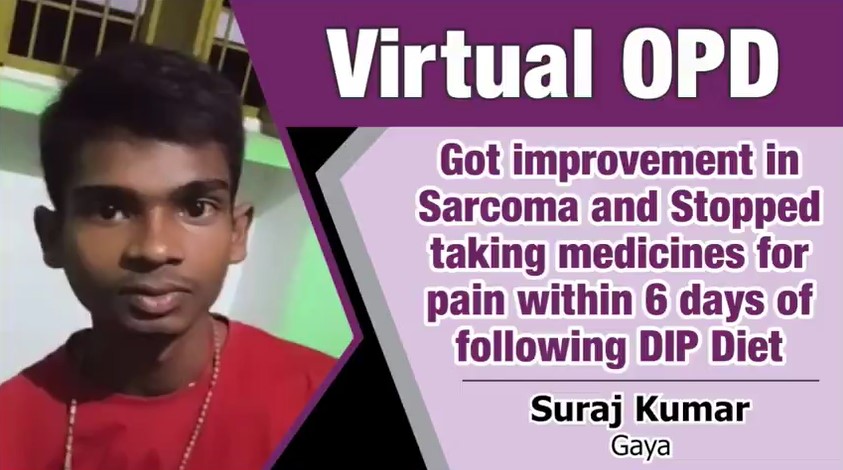 Got improvement in Sarcoma and Stopped taking medicines for pain within 6 days of following DIP Diet