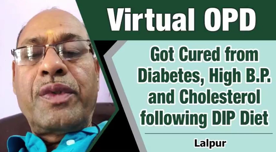Got cured from Diabetes, High B.P. and Cholesterol following DIP Diet