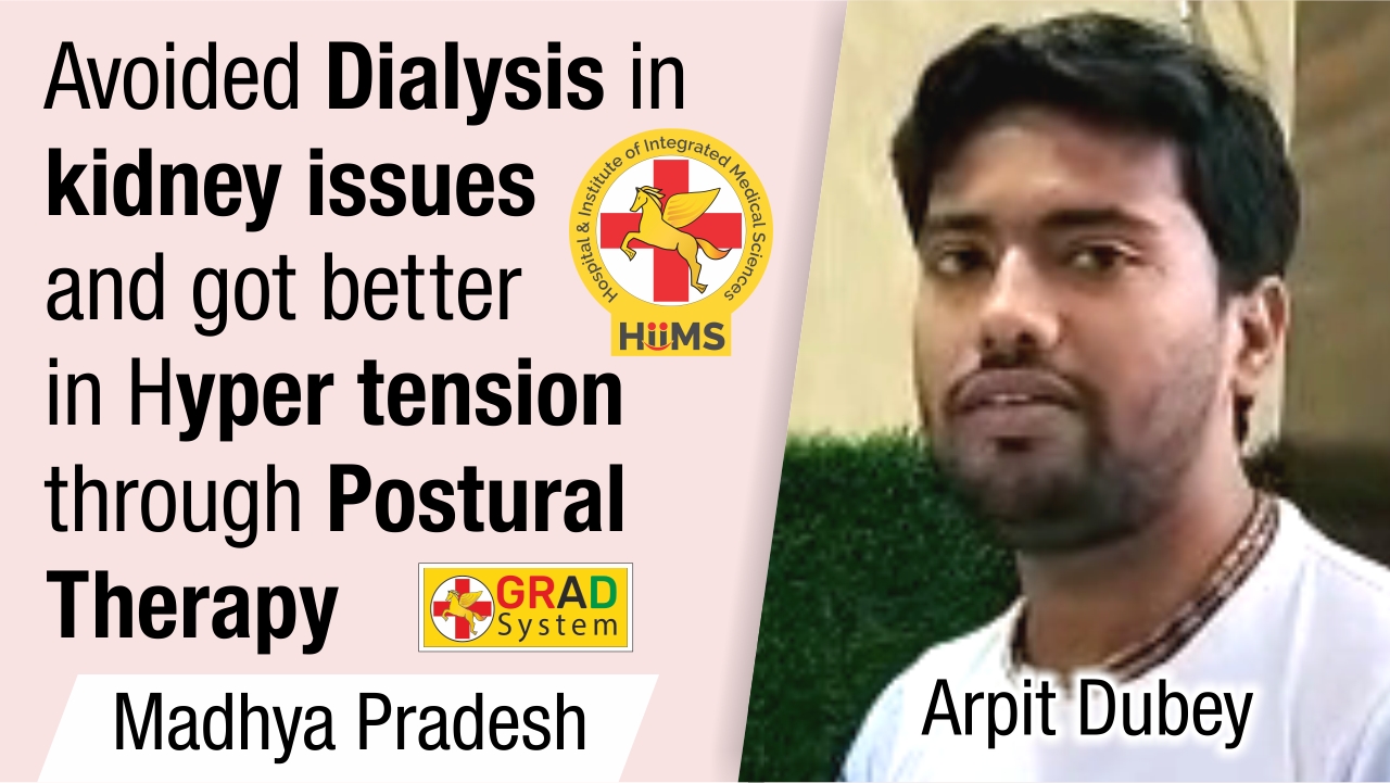 Avoided Dialysis in Kidney issues and got better in Hyper tension through Postural Therapy