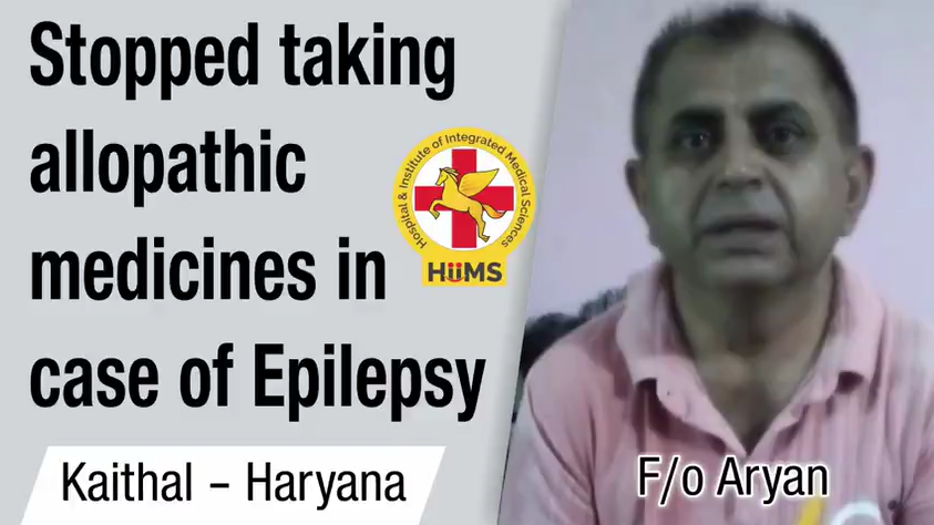 STOPPED TAKING ALLOPATHIC MEDICINES IN CASE OF EPILEPSY