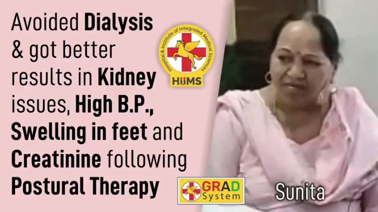 AVOIDED DIALYSIS & GOT BETTER RESULTS IN KIDNEY ISSUES & HIGH B.P. FOLLOWING POSTURAL THERAPY