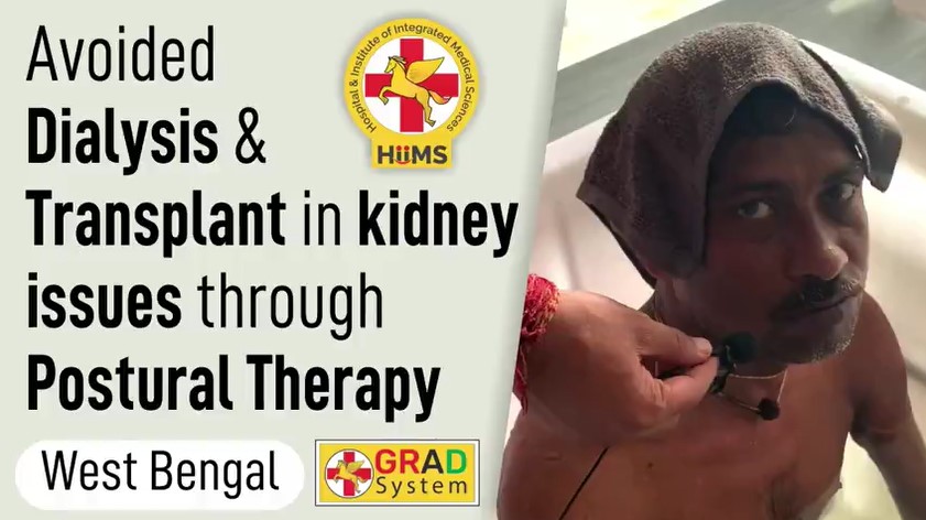 AVOIDED DIALYSIS & TRANSPLANT IN KIDNEY ISSUES THROUGH POSTURAL THERAPY