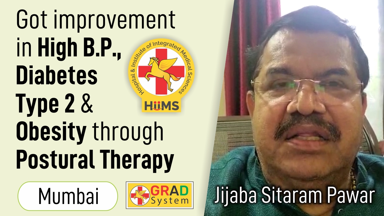 GOT IMPROVEMENT IN HIGH B.P., DIABETES TYPE 2 & OBESITY THROUGH POSTURAL THERAPY