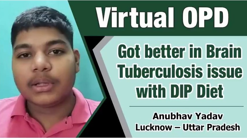 GOT BETTER IN BRAIN TUBERCULOSIS ISSUE WITH DIP DIET