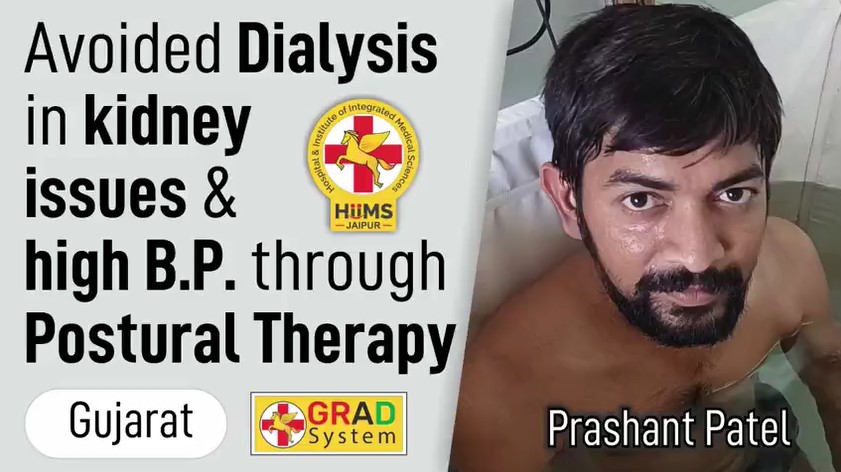 AVOIDED DIALYSIS IN KIDNEY ISSUES & HIGH B.P. THROUGH POSTURAL THERAPY