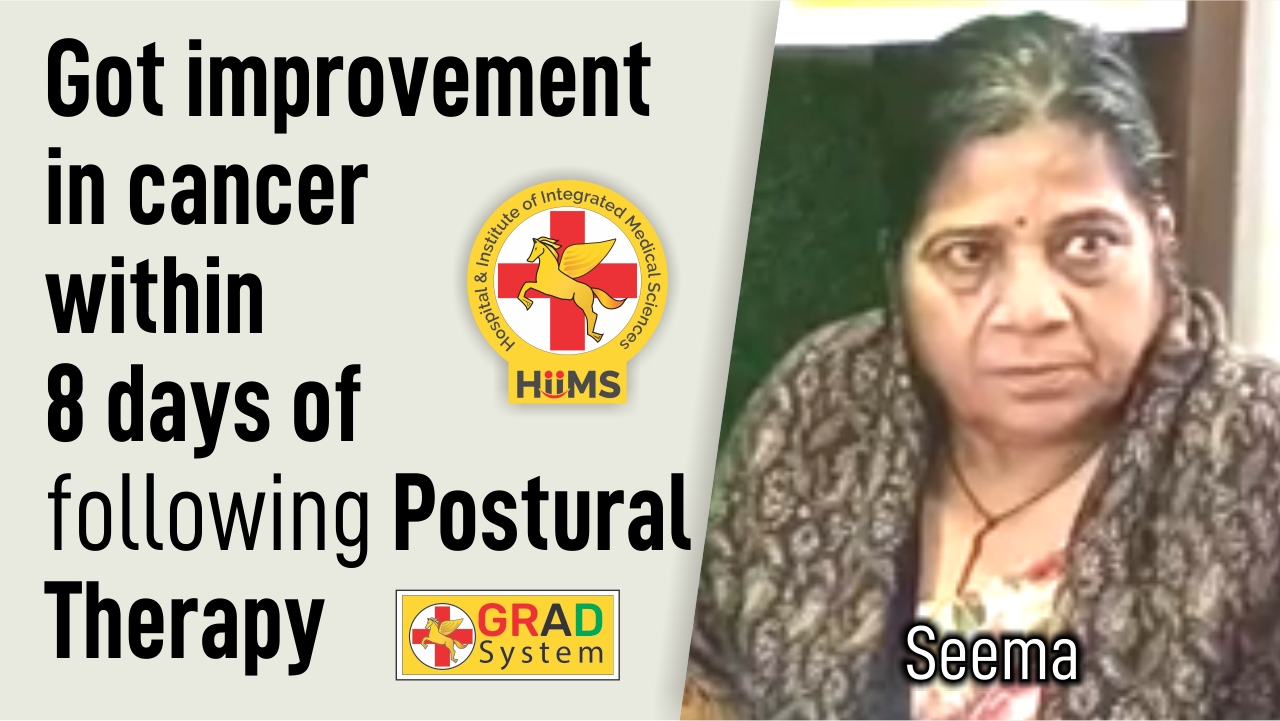 GOT IMPROVEMENT IN CANCER WITHIN 8 DAYS OF FOLLOWING POSTURAL THERAPY