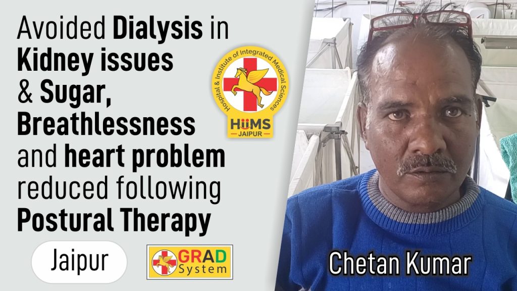 AVOIDED DIALYSIS IN KIDNEY ISSUES & SUGAR, BREATHLESSNESS AND HEART PROBLEM REDUCED FOLLOWING POSTURAL THERAPY