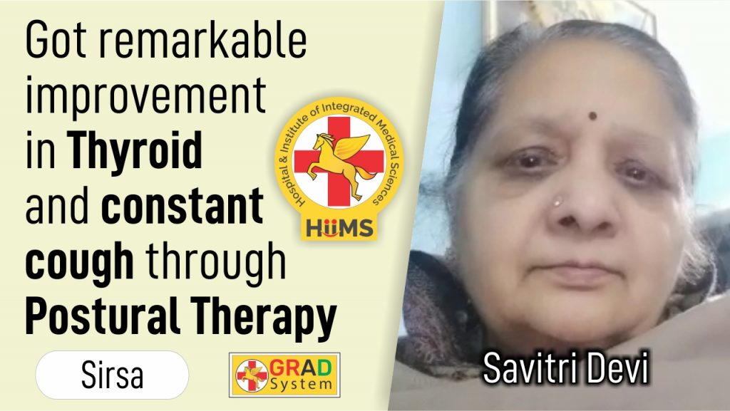 GOT REMARKABLE IMPROVEMENT IN THYROID AND CONSTANT COUGH THROUGH POSTURAL THERAPY