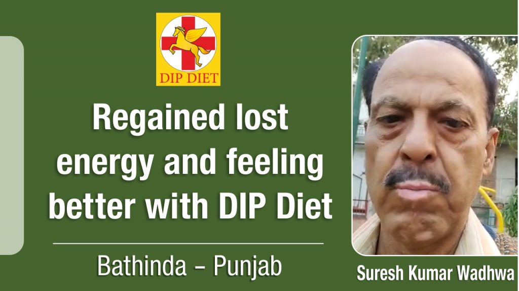 REGAINED LOST ENERGY AND FEELING BETTER WITH DIP DIET