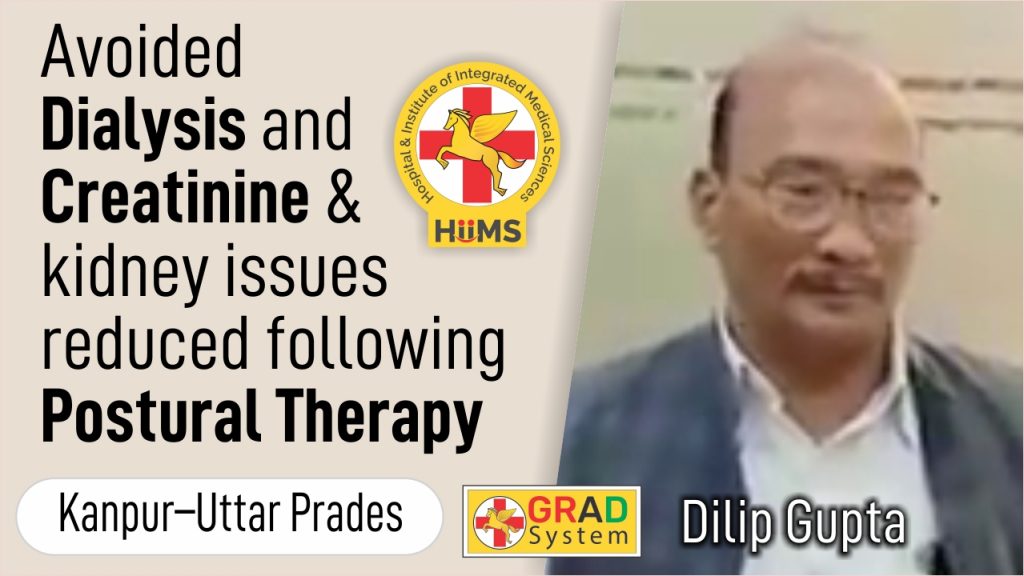 AVOIDED DIALYSIS AND CREATININE & KIDNEY ISSUES REDUCED FOLLOWING POSTURAL THERAPY