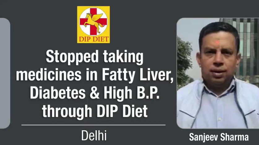 STOPPED TAKING MEDICINES IN FATTY LIVER, DIABETES & HIGH B.P. THROUGH DIP DIET