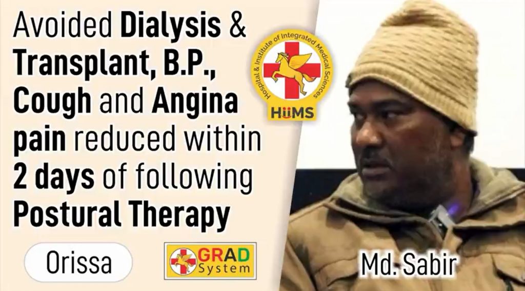 Avoided Dialysis & Transplant, B.P., Cough and Angina pain reduced within 2 days of following Postural Therapy
