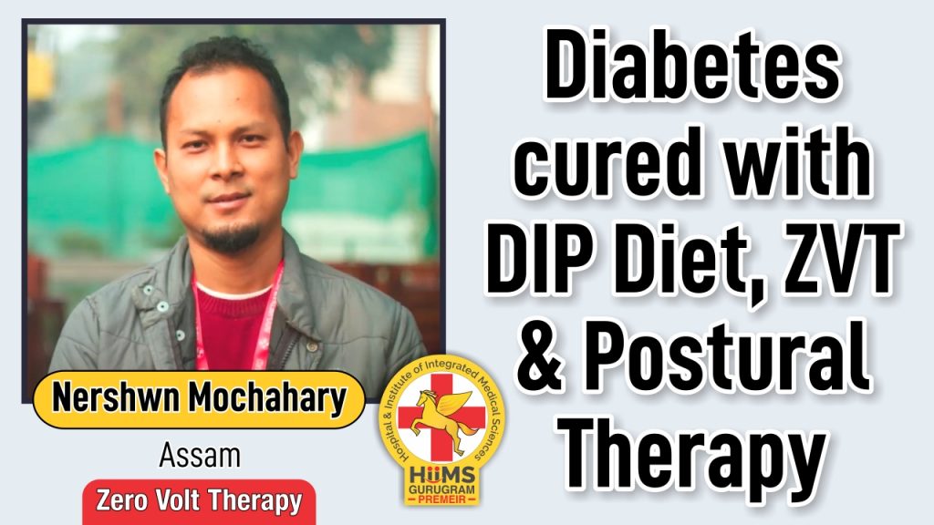 Diabetes cured with DIP Diet, ZVT & Postural Therapy