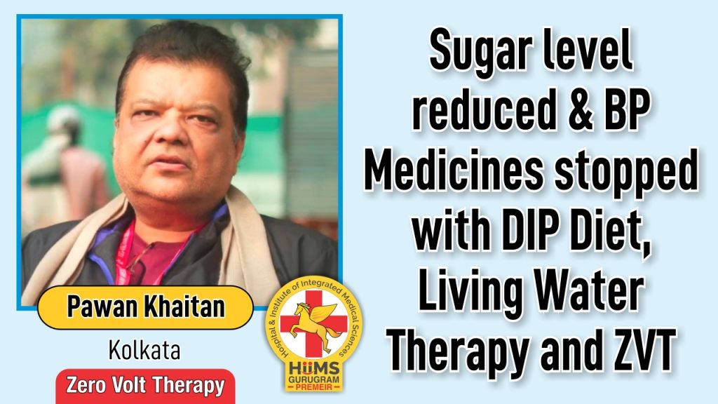 Sugar level reduced & BP Medicines stopped with DIP Diet, Living Water Therapy and ZVT