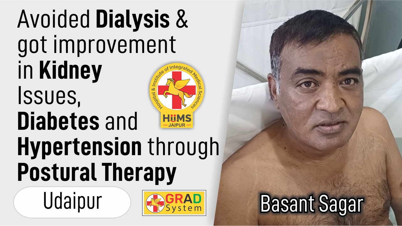 Avoided Dialysis & got improvement in Kidney issues, Diabetes and Hypertension through Postural Therapy