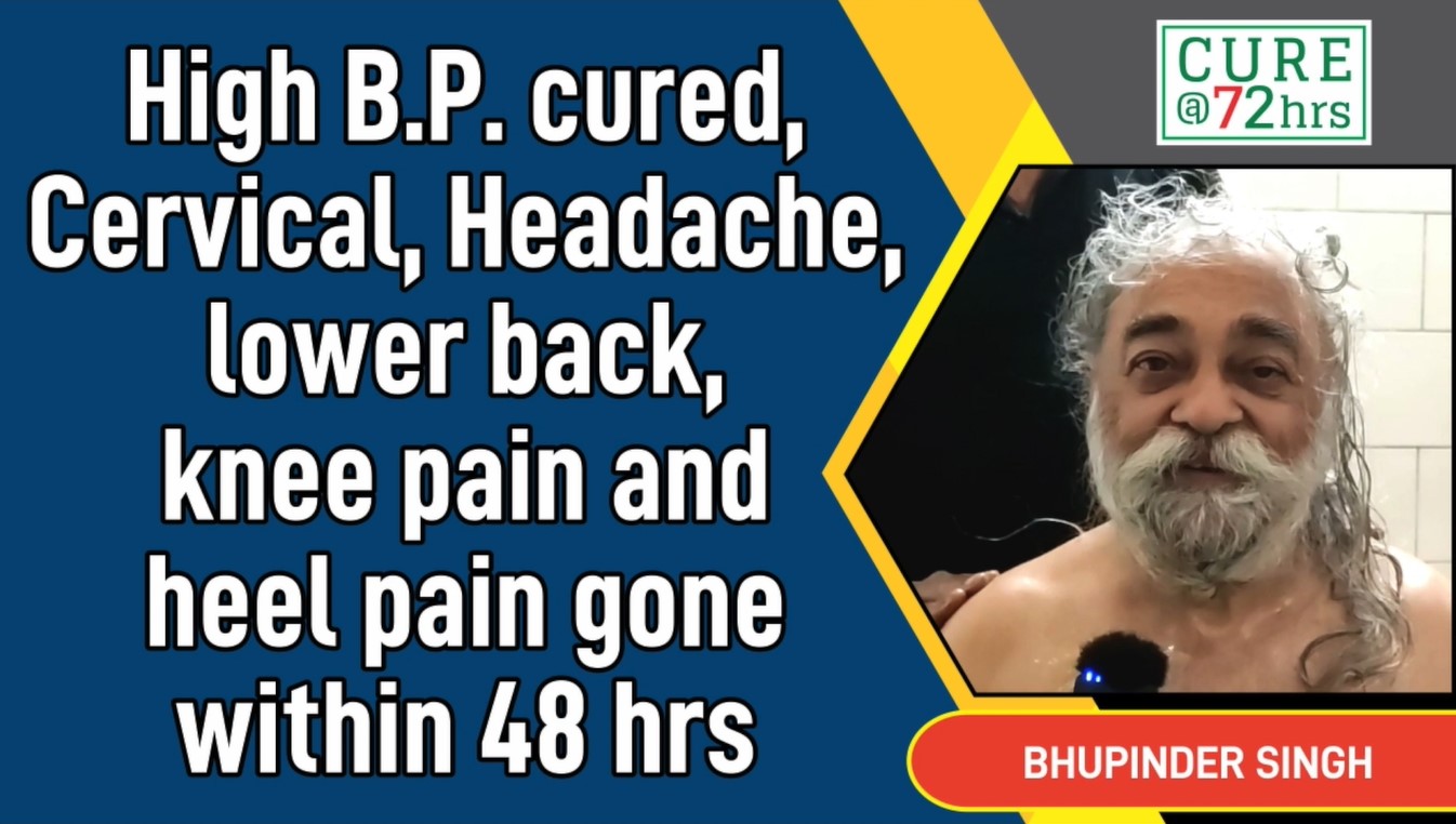 HIGH B.P. CURED CERVICAL, HEADACHE, LOWER BACK, KNEE PAIN AND HEEL PAIN GONE WITHIN 48 HRS