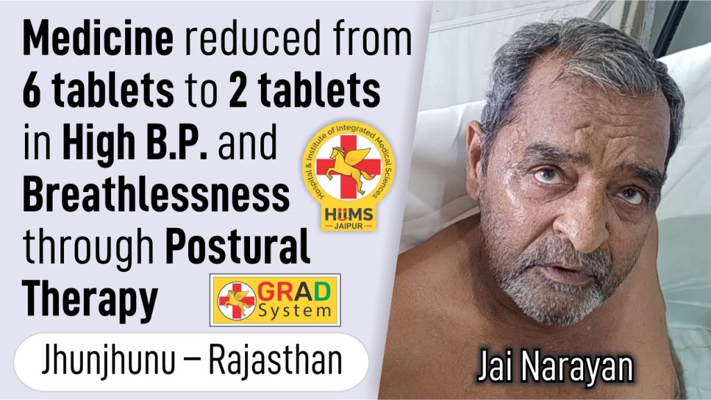 MEDICINE REDUCED FROM 6 TABLETS TO 2 TABLETS IN HIGH B.P AND BREATHLESSNESS THROUGH POSTURAL THERAPY