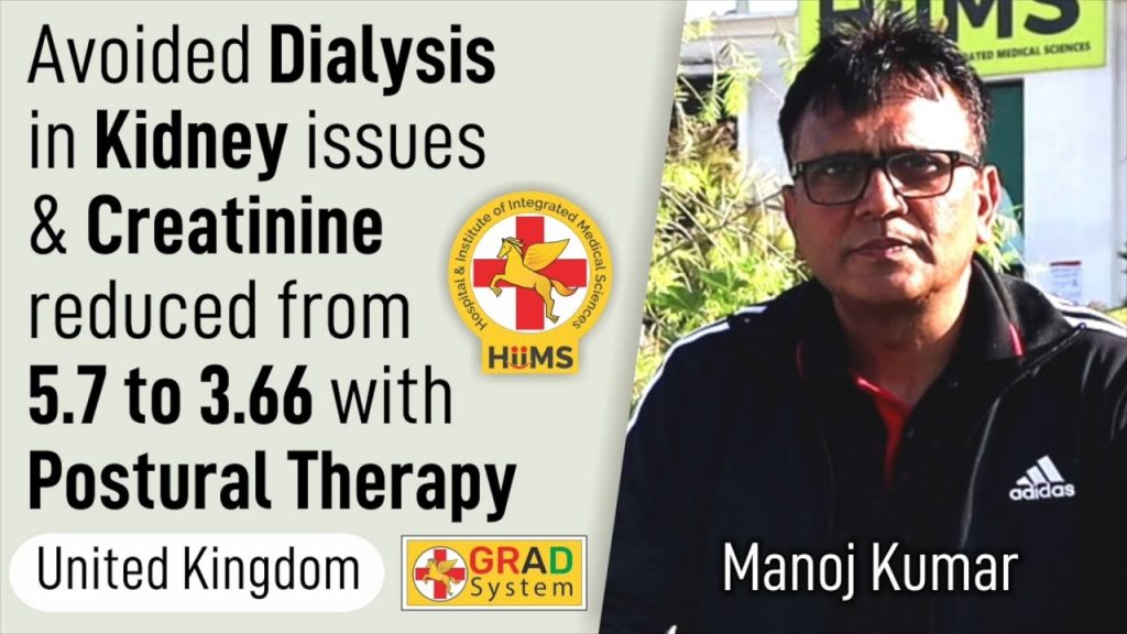 voided Dialysis in kidney issues & Creatinine reduced from 5.7 to 3.66 with Postural Therapy