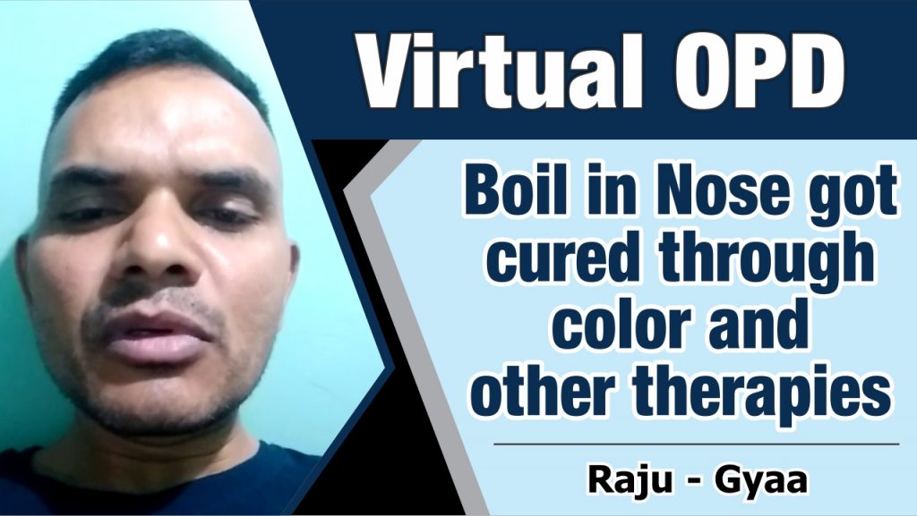 BOIL IN NOSE GOT CURED THROUGH COLOR AND OTHER THERAPIES