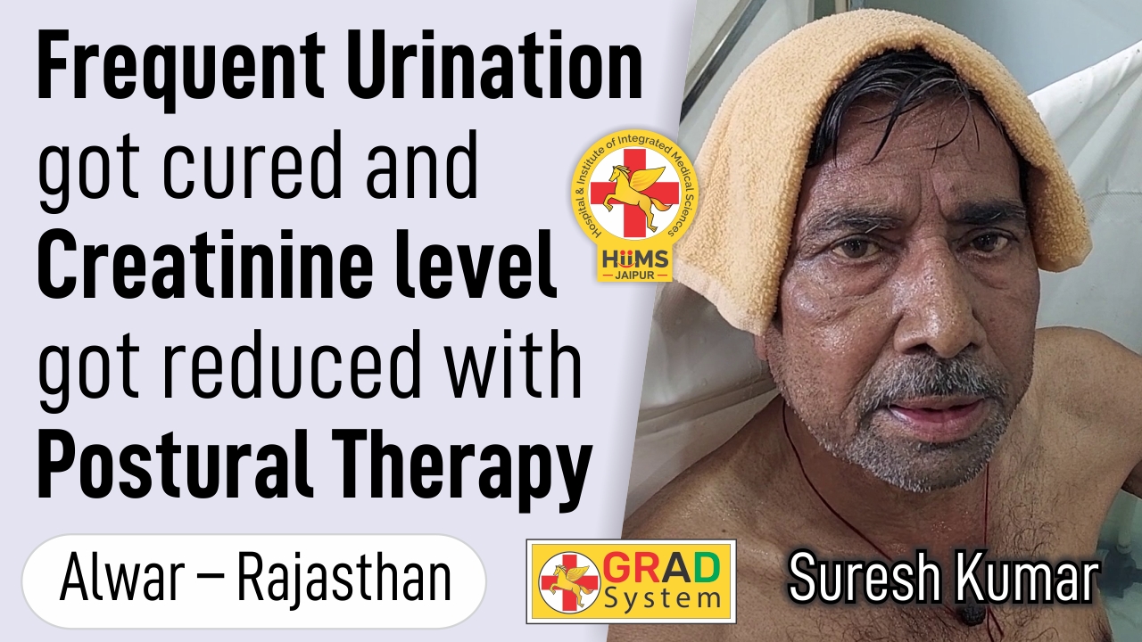 FREQUENT URINATION GOT CURED AND CREATININE LEVEL GOT REDUCED WITH POSTURAL THERAPY