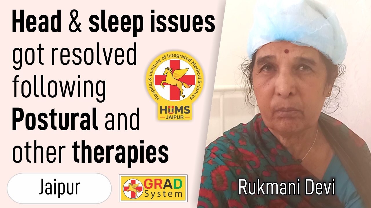 HEAD & SLEEP ISSUES GOT RESOLVED FOLLOWING POSTURAL THERAPY AND OTHER THERAPIES