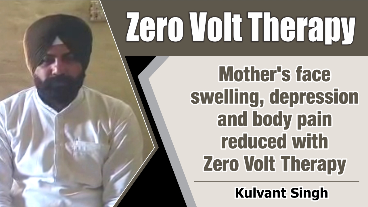 MOTHER’S FACE SWELLING, DEPRESSION AND BODY PAIN REDUCED WITH ZERO VOLT THERAPY