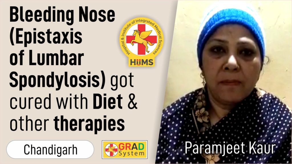 BLEEDING NOSE (EPISTAXIS OF LUMBAR SPONDYLOSIS) GOT CURED WITH DIET & OTHER THERAPIES