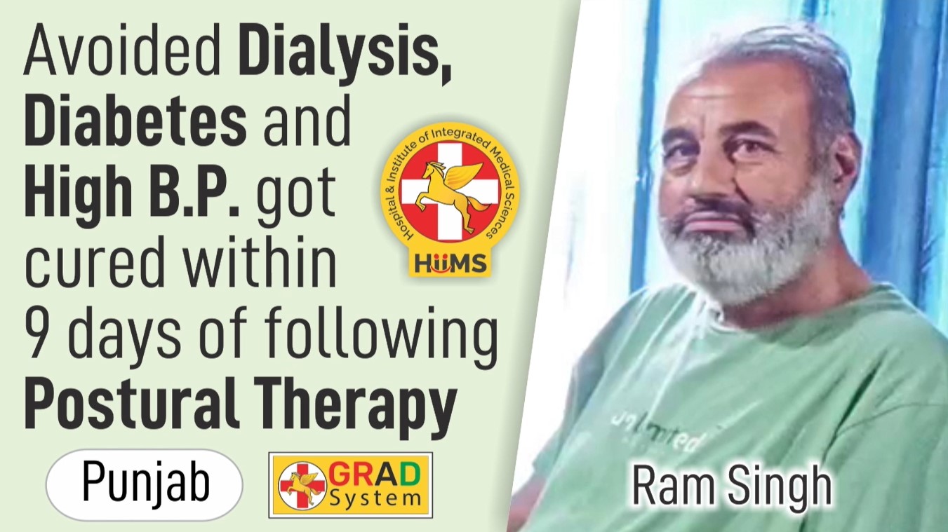 ›AVOIDED DIALYSIS, DIABETES AND HIGH B.P. GOT CURED WITHIN 9 DAYS OF FOLLOWING POSTURAL THERAPY