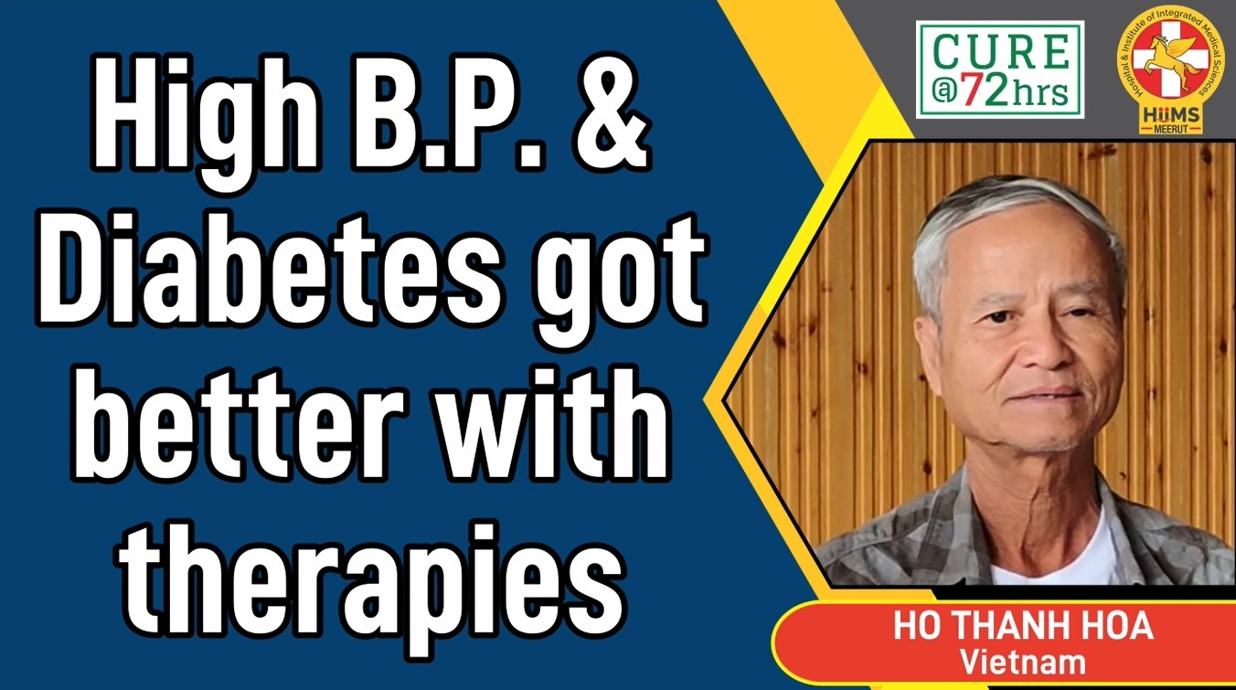 HIGH B.P. & DIABETES GOT BETTER WITH THERAPIES