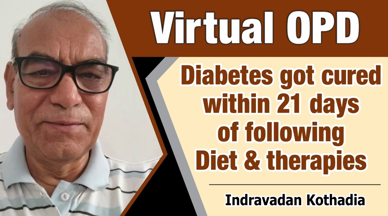 DIABETES GOT CURED WITHIN 21 DAYS OF FOLLOWING DIET & THERAPIES