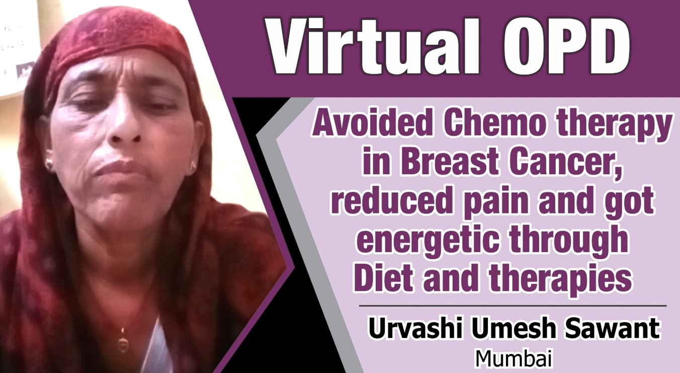 AVOIDED CHEMO THERAPY IN BREAST CANCER, REDUCED PAIN AND GOT ENERGETIC THROUGH DIET