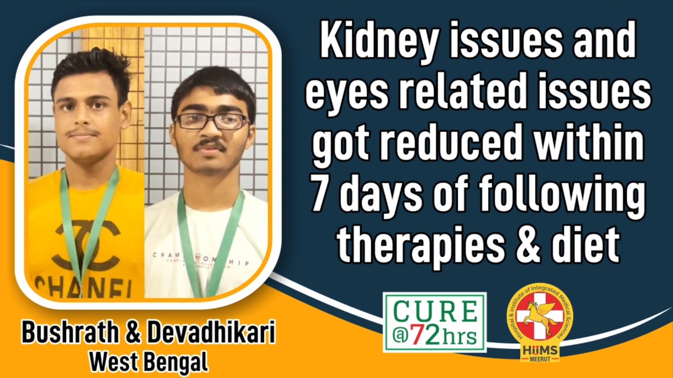KIDNEY ISSUES AND EYES RELATED ISSUES GOT REDUCED WITHIN 7 DAYS OF FOLLOWING THERAPIES & DIET