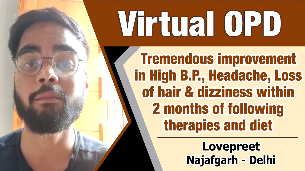 Tremendous improvement in High B.P., Headache, Loss of hair & dizziness within 2 months of following therapies and diet