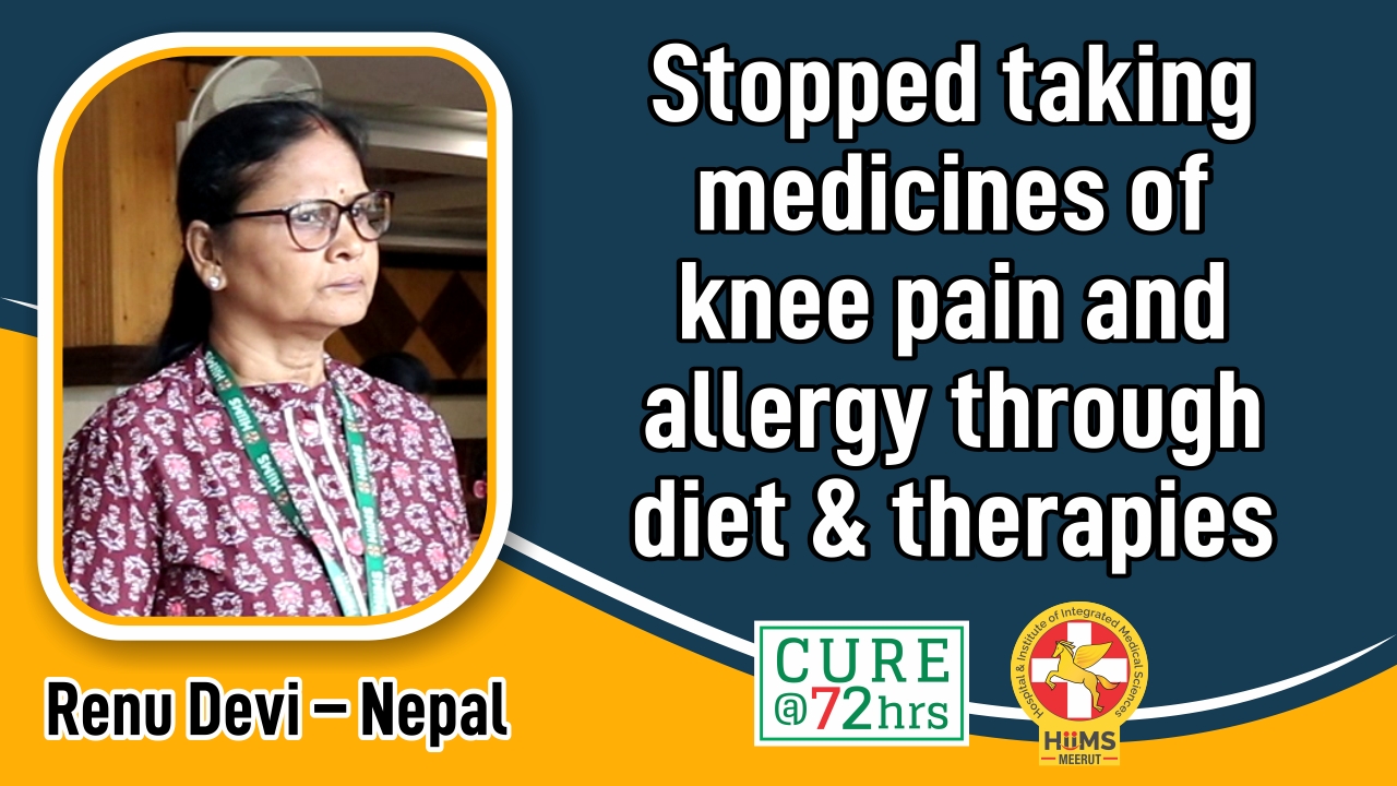 STOPPED TAKING MEDICINES OF KNEE PAIN AND ALLERGY THROUGH DIET & THERAPIES